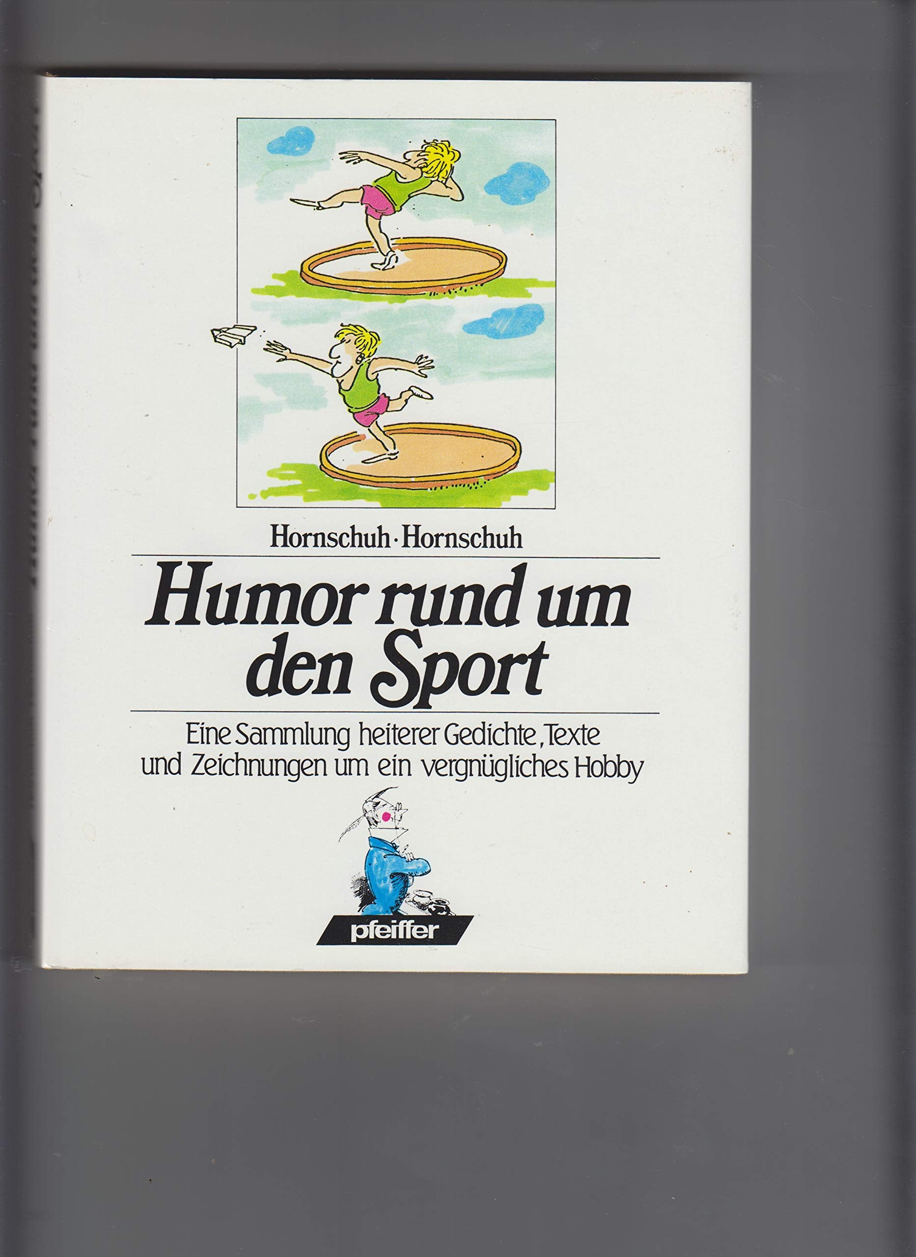 Humor rund um den Sport. Eine Sammlung heiterer Gedichte, Texte und Zeichnungen um ein vergnügliches Hobby Leisure, Home & Garden