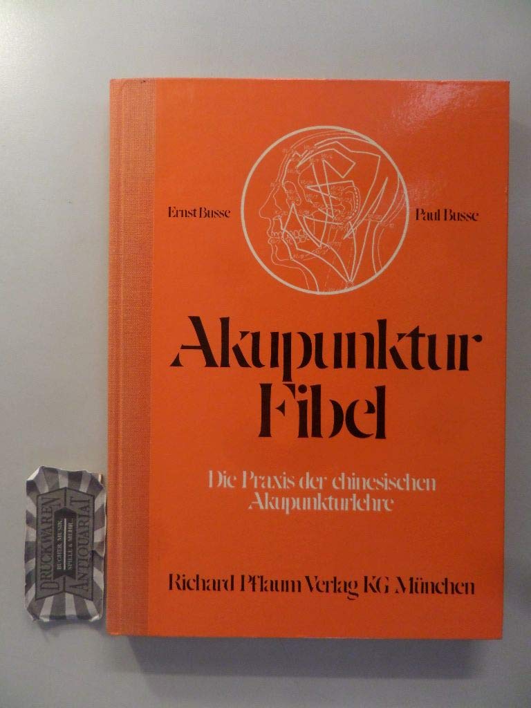 Akupunktur- Fibel. Die Praxis der chinesischen Akupunkturlehre Health, Nutrition & Fitness