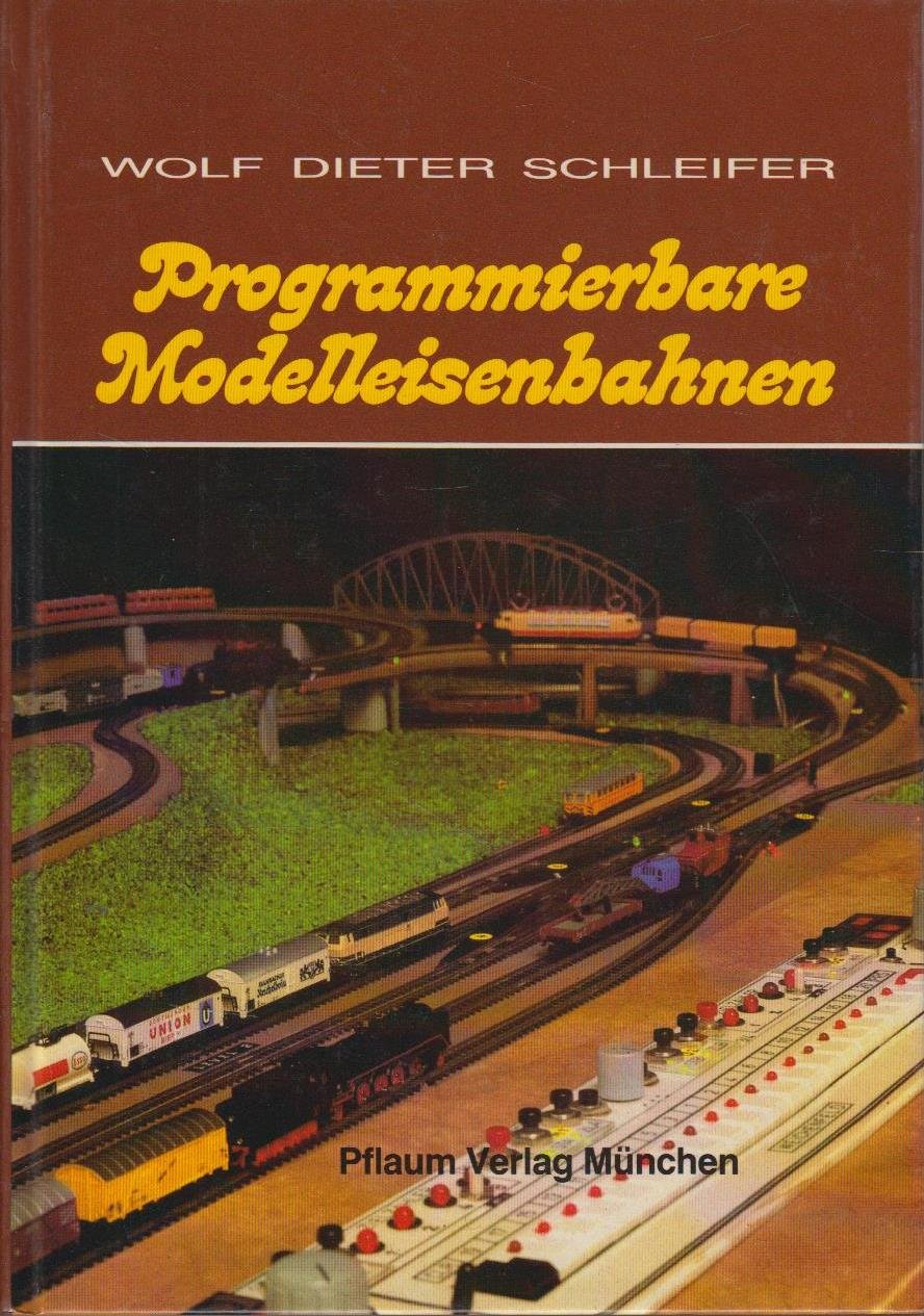 Programmierbare Modelleisenbahnen: Baustein-Elektronik für die Interface-Technik und neue Spielmöglichkeiten Books