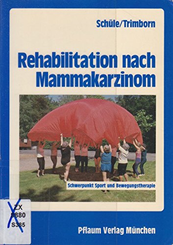 Rehabilitation nach Mammakarzinom: Unter besonderer Berücksichtigung der Sport- und Bewegungstherapie (Pflaum Physiotherapie) Medicine