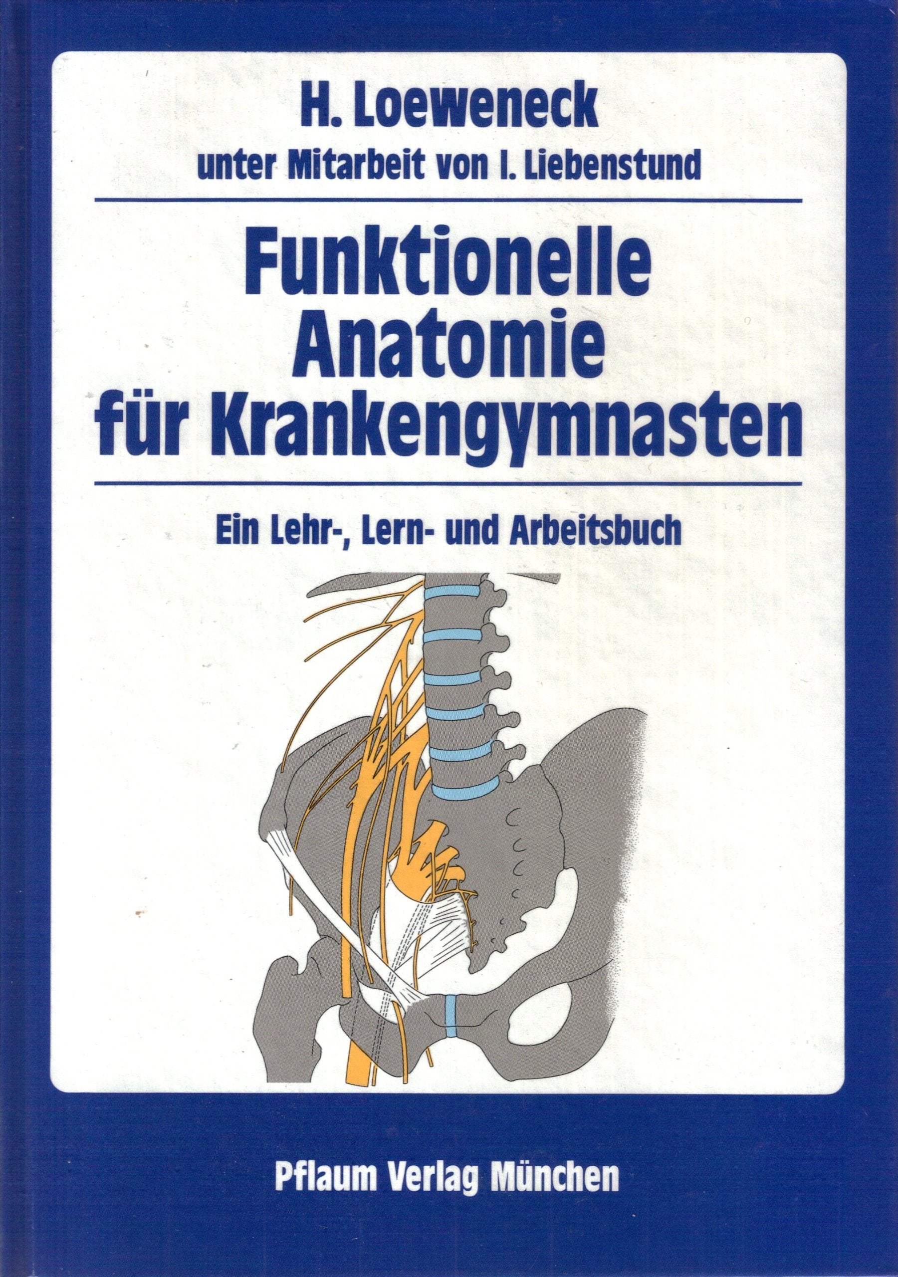 Funktionelle Anatomie für Krankengymnasten: Ein Lehr-, Lern- und Arbeitsbuch mit Zeichenvorlagen Medicine