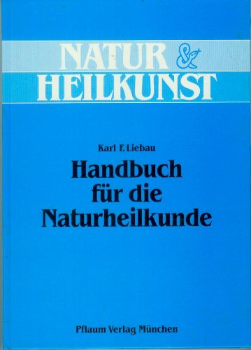 Handbuch für die Naturheilkunde (Natur & Heilkunst) Medicine