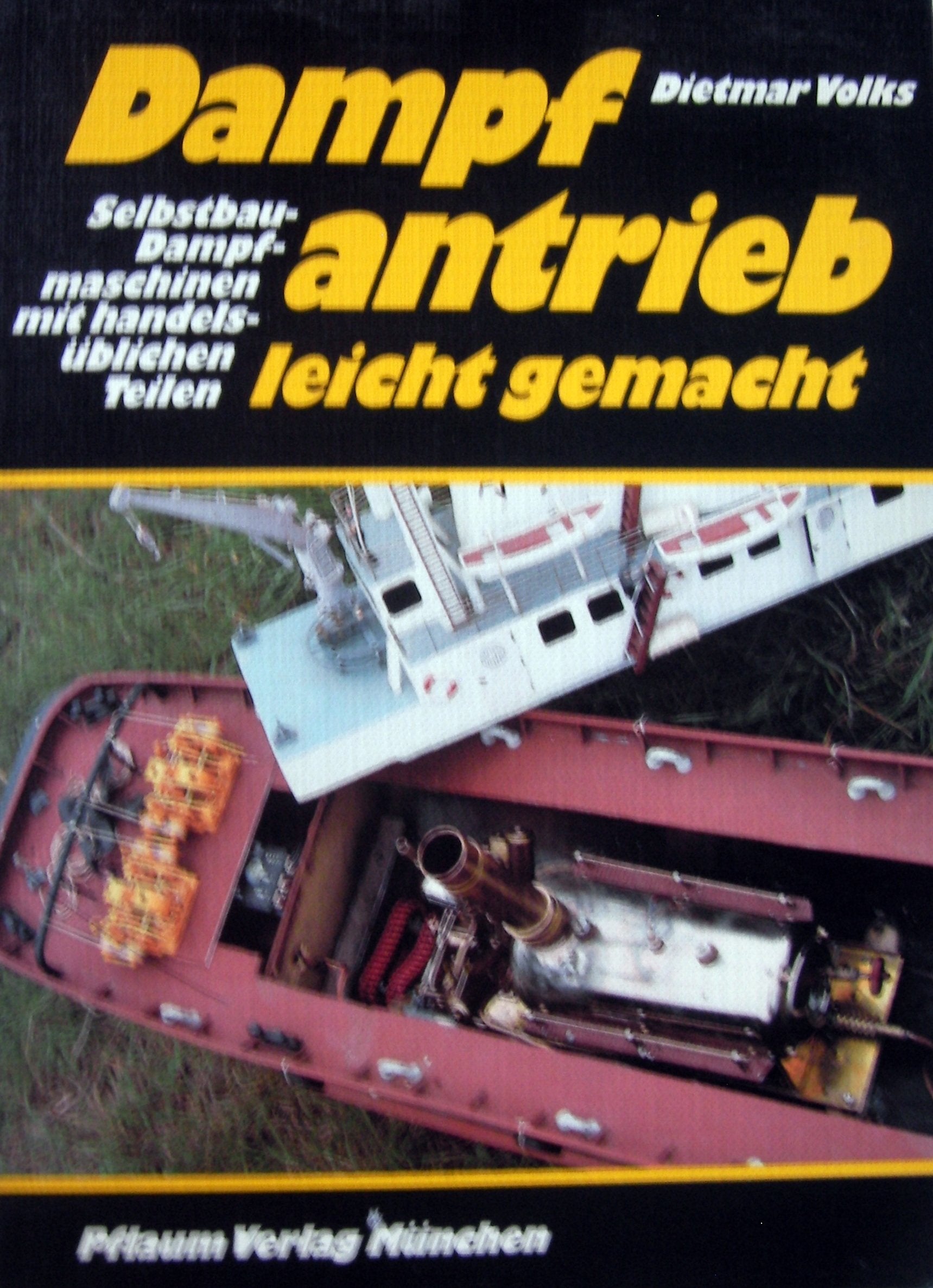 Dampfantrieb leicht gemacht: Selbstbau-Dampfmaschinen mit handelsüblichen Teilen Hobbies & Crafts