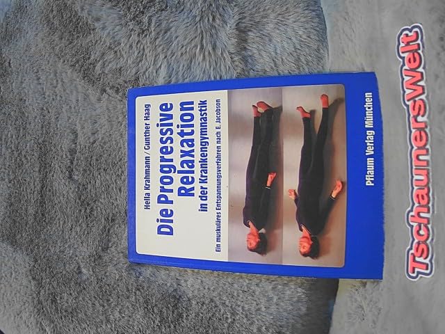 Progressive Relaxation in der Krankengymnastik: Ein muskuläres Entspannungsverfahren nach E. Jakobson (Pflaum Physiotherapie) Books