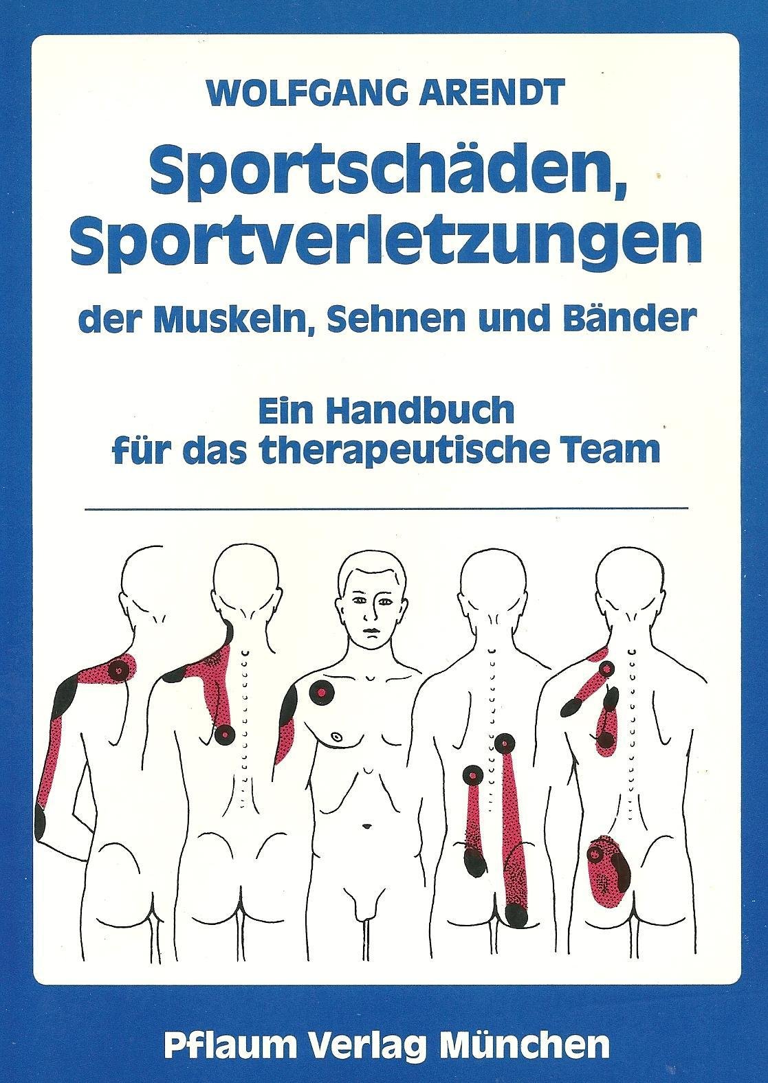 Sportschäden - Sportverletzungen der Muskeln, Sehnen und Bänder: Ein Handbuch für das therapeutische Team (Pflaum Physiotherapie) Books