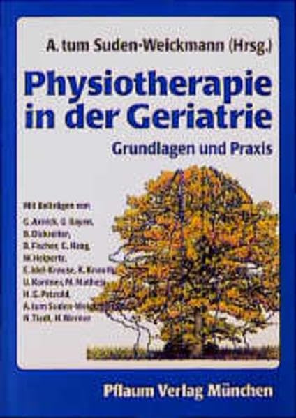 Physiotherapie in der Geriatrie: Grundlagen und Praxis (Pflaum Physiotherapie) Medicine