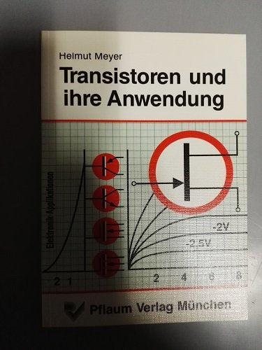 Transistoren und ihre Anwendung (Elektronik-Applikationen) Books