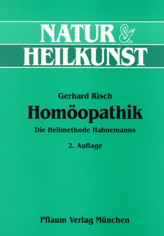 Homöopathik: Die Heilmethode Hahnemanns (Natur & Heilkunst) Medicine