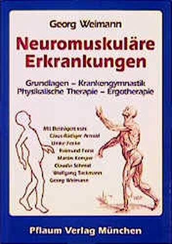 Neuromuskuläre Erkrankungen: Grundlagen - Krankengymnastik - Physikalische Therapie - Ergotherapie (Pflaum Physiotherapie) Leisure & Fun