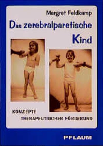 Das zerebralparetisches Kind: Konzepte therapeutischer Förderung (Pflaum Physiotherapie) Leisure & Fun