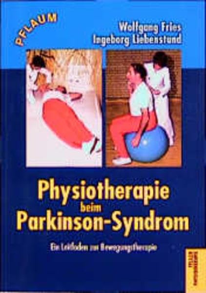 Physiotherapie beim Parkinsonsyndrom: Ein Leitfaden zur Bewegungstherapie (Pflaum Physiotherapie) Medicine