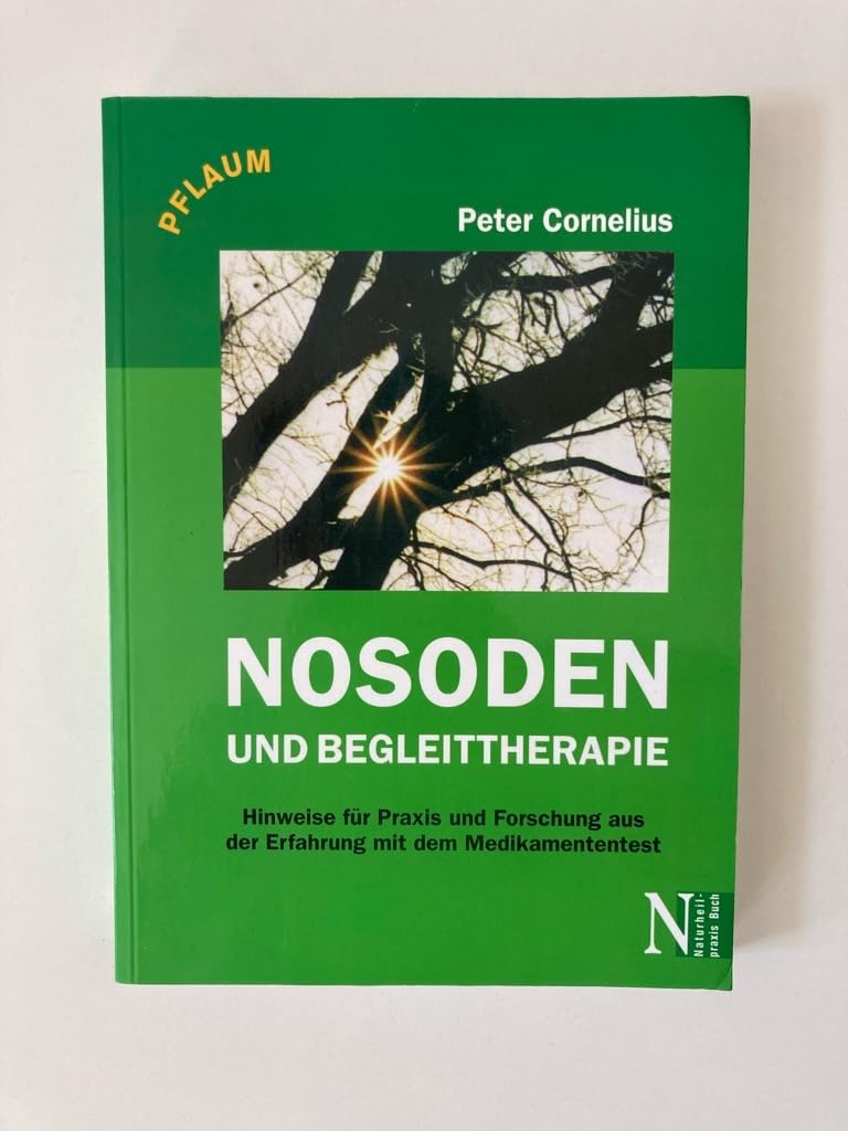 Nosoden und Begleittherapie: Hinweise für Praxis und Forschung aus der Erfahrung mit dem Medikamententest Medicine
