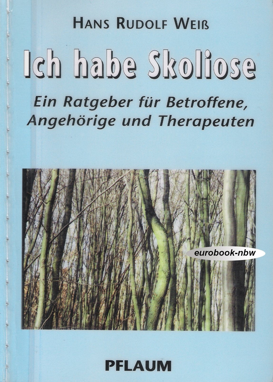 Ich habe Skoliose: Ein Ratgeber für Betroffene, Angehörige und Therapeuten Medicine