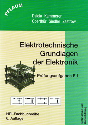 Elektronik I. Elektrotechnische Grundlagen der Elektronik: Elektronik 1, Elektrotechnische Grundlagen der Elektronik, Prüfungsaufgaben: Mit 474 Aufgaben u. Lösungstl. (HPI-Fachbuchreihe Elektronik) Study Guides