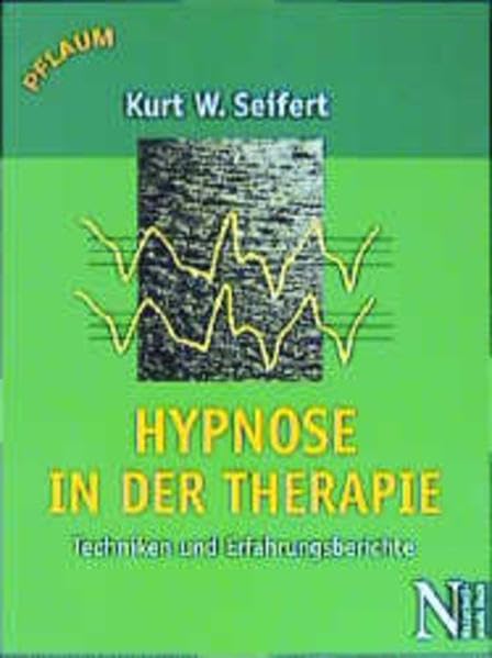 Hypnose in der Therapie: Techniken und Fallberichte Medicine