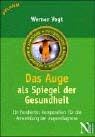 Das Auge als Spiegel der Gesundheit: Ein fundiertes Kompendium für die Anwendung der Augendiagnose Medicine