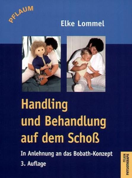 Handling und Behandlung auf dem Schoß: In Anlehnung an das Bobath-Konzept Medicine