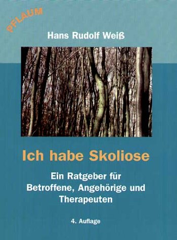 Ich habe Skoliose. Ein Ratgeber für Betroffene, Angehörige und Therapeuten Medicine