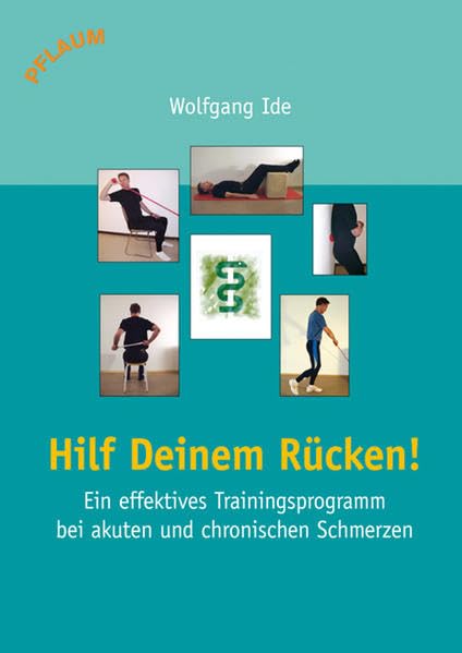 Hilf Deinem Rücken!: Ein effektives Trainingsprogramm bei akuten und chronischen Schmerzen Medicine