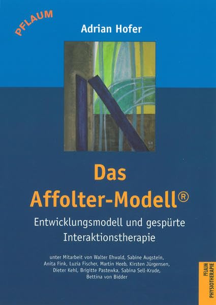 Das Affolter-Modell®: Entwicklungsmodell und gespürte Interaktionstherapie Medicine
