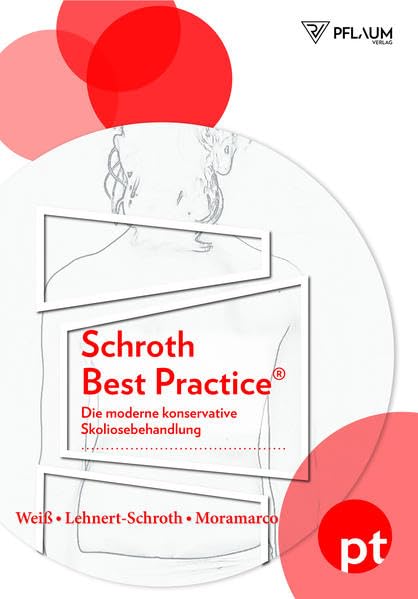 Schroth Best Practice®: Die moderne konservative Skoliosebehandlung Medicine
