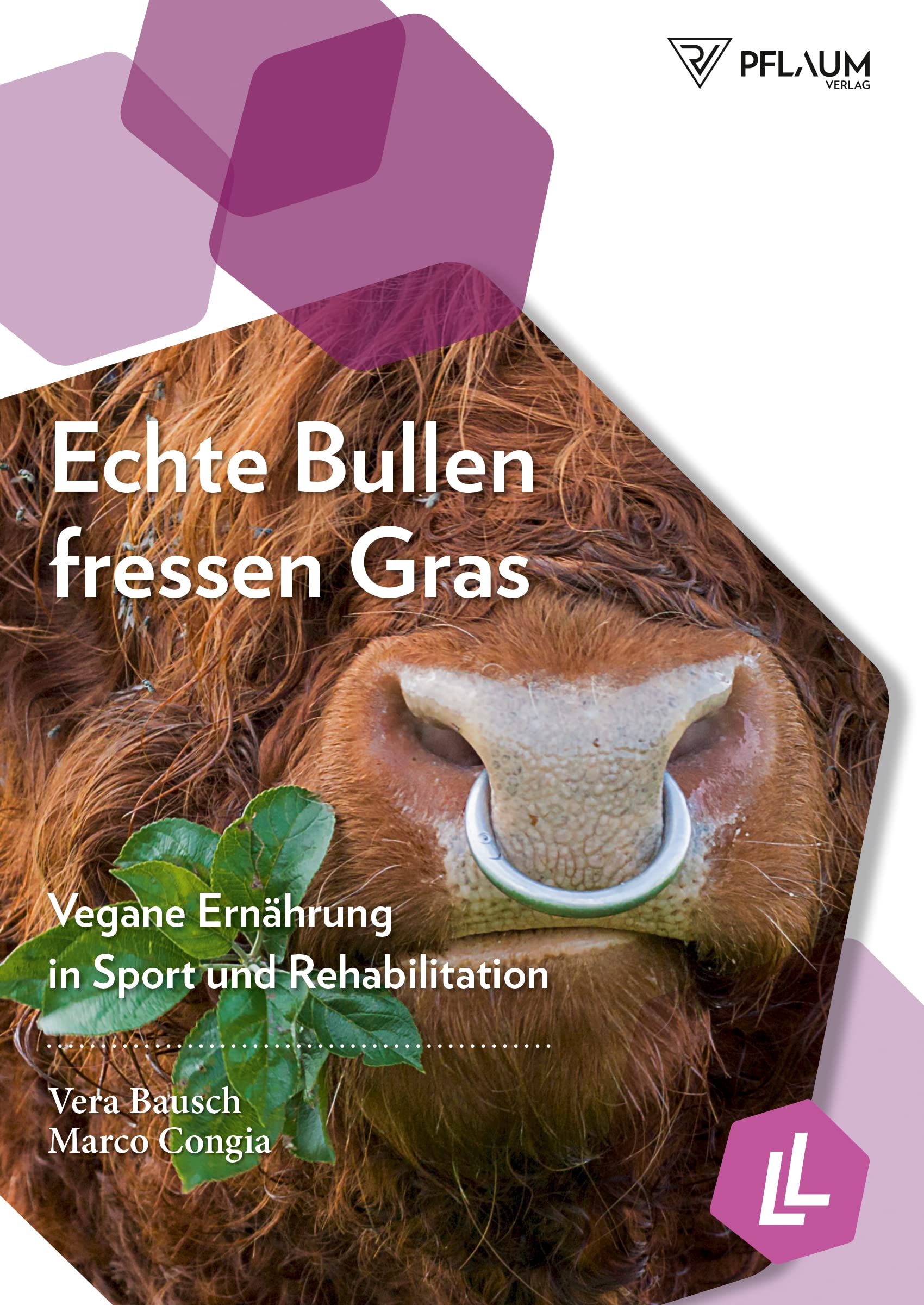 Echte Bullen fressen Gras: Vegane Ernährung in Sport und Rehabilitation Health, Nutrition & Fitness
