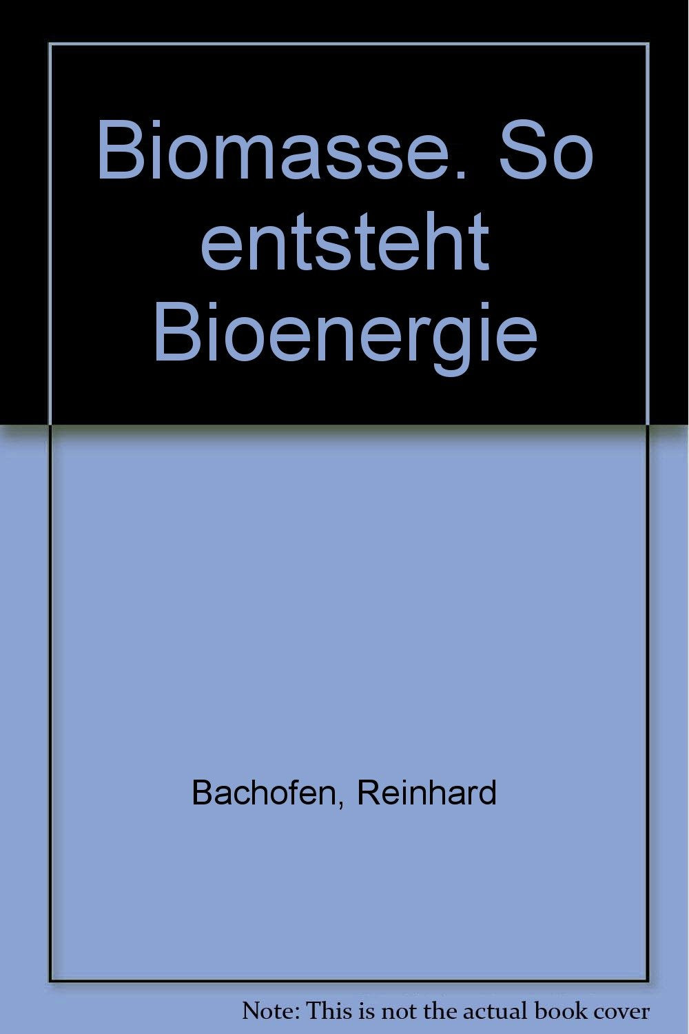 Biomasse. So entsteht Bioenergie Books