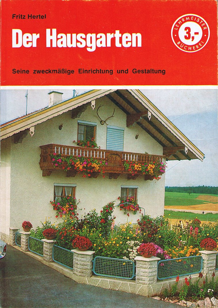 Der Hausgarten in seiner zweckmäßigen Einrichtung und Gestaltung. Books