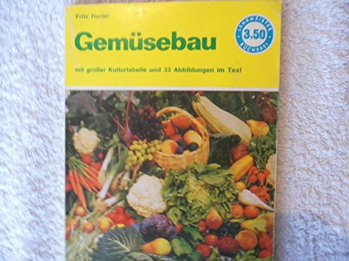Gemüsebau nebst Kartoffelbau. Mit großer Kulturtabelle Books