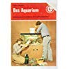 Das Aquarium: Einrichtung und Unterhaltung eines Süßwasserbeckens Natural Sciences