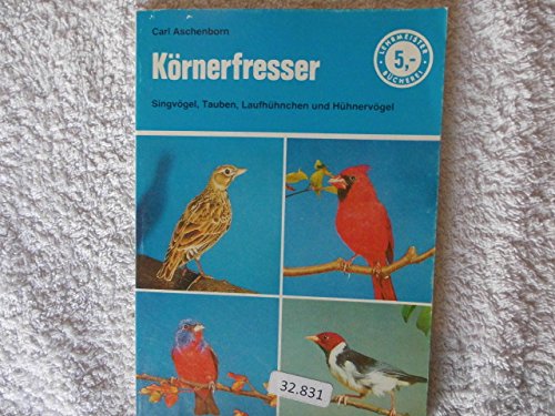 Körnerfresser. Singvögel, Tauben, Laufhühnchen und Hühnervögel. Books