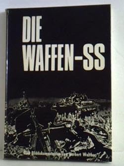 Die Waffen-SS. Eine Bilddokumentation von Herbert Walther mit Beiträgen von Generalfeldmarschall v. Manstein, Generalleutnant a. D. Hasso v. Manteuffel und Heinz Höhne. Books