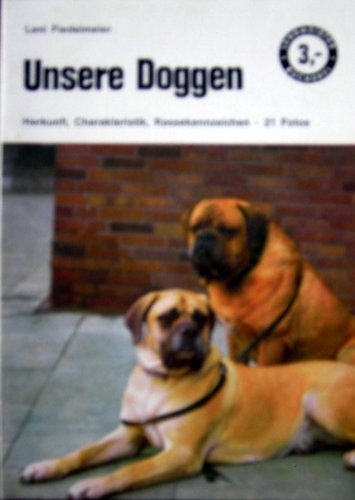 Unsere Doggen. Ihre Herkunft, Charakteristik und Rassekennzeichen. Natural Sciences