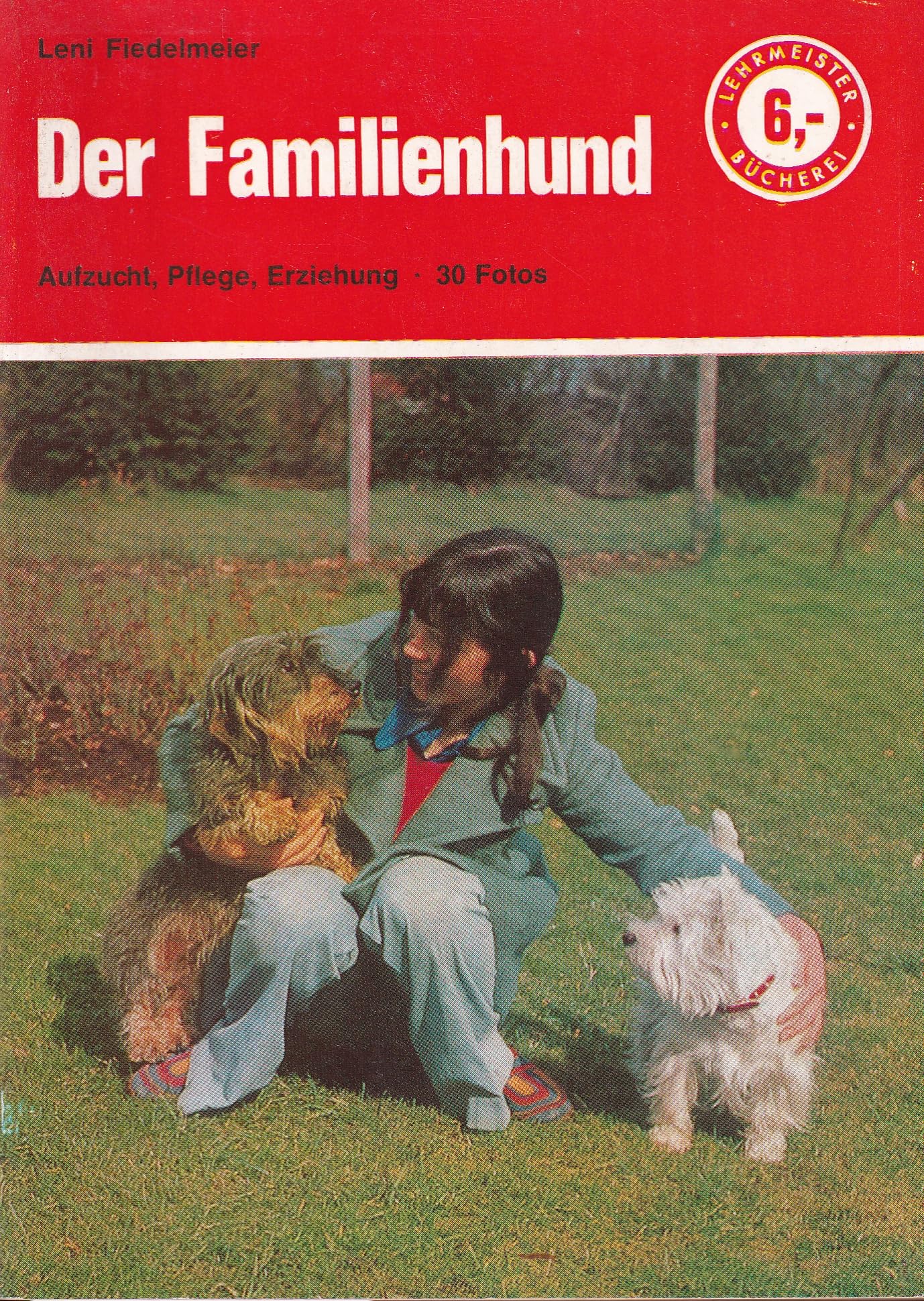 Der Familienhund. Aufzucht, Pflege, Erziehung. Pets