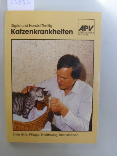 Katzenkrankheiten. Erste Hilfe, Pflege, Ernährung, Krankheiten. Medicine