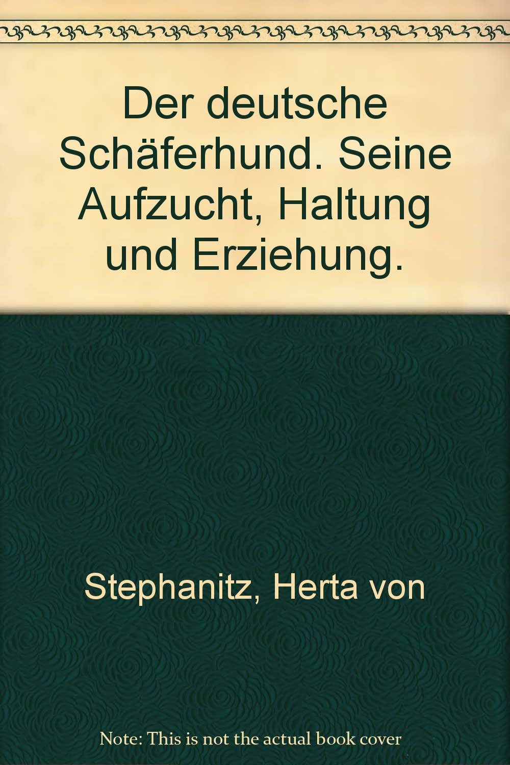 Der deutsche Schäferhund. Seine Aufzucht, Haltung und Erziehung. Books