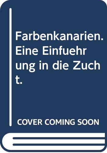 Farbenkanarien. Eine Einführung in die Zucht. Natural Sciences