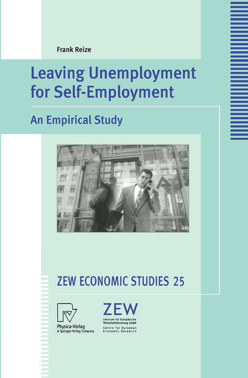 Leaving Unemployment for Self-Employment: An Empirical Study (ZEW Economic Studies, 25, Band 25) Law