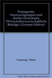 Propaganda, Interessengruppen und direkte Demokratie (Wirtschaftswissenschaftliche Beiträge) Law