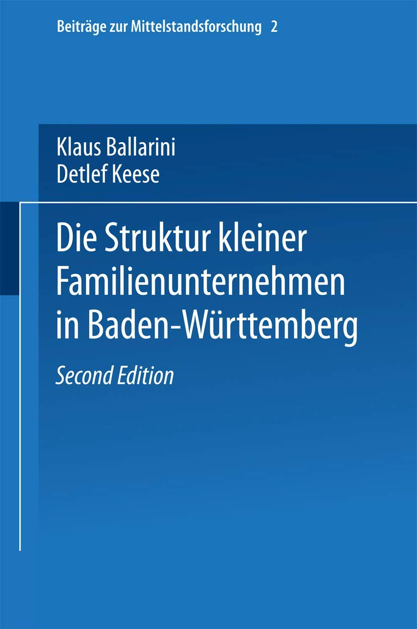 Die Struktur kleiner Familienunternehmen in Baden-Württemberg (Beiträge zur Mittelstandsforschung. Schriftenreihe des Instituts für ... zur Mittelstandsforschung, 2, Band 2) Law