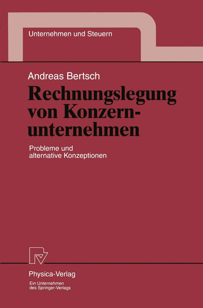 Rechnungslegung von Konzernunternehmen. Probleme und alternative Konzeptionen (Unternehmen und Steuern Bd. 3) (Unternehmen und Steuern, 3, Band 3) Law