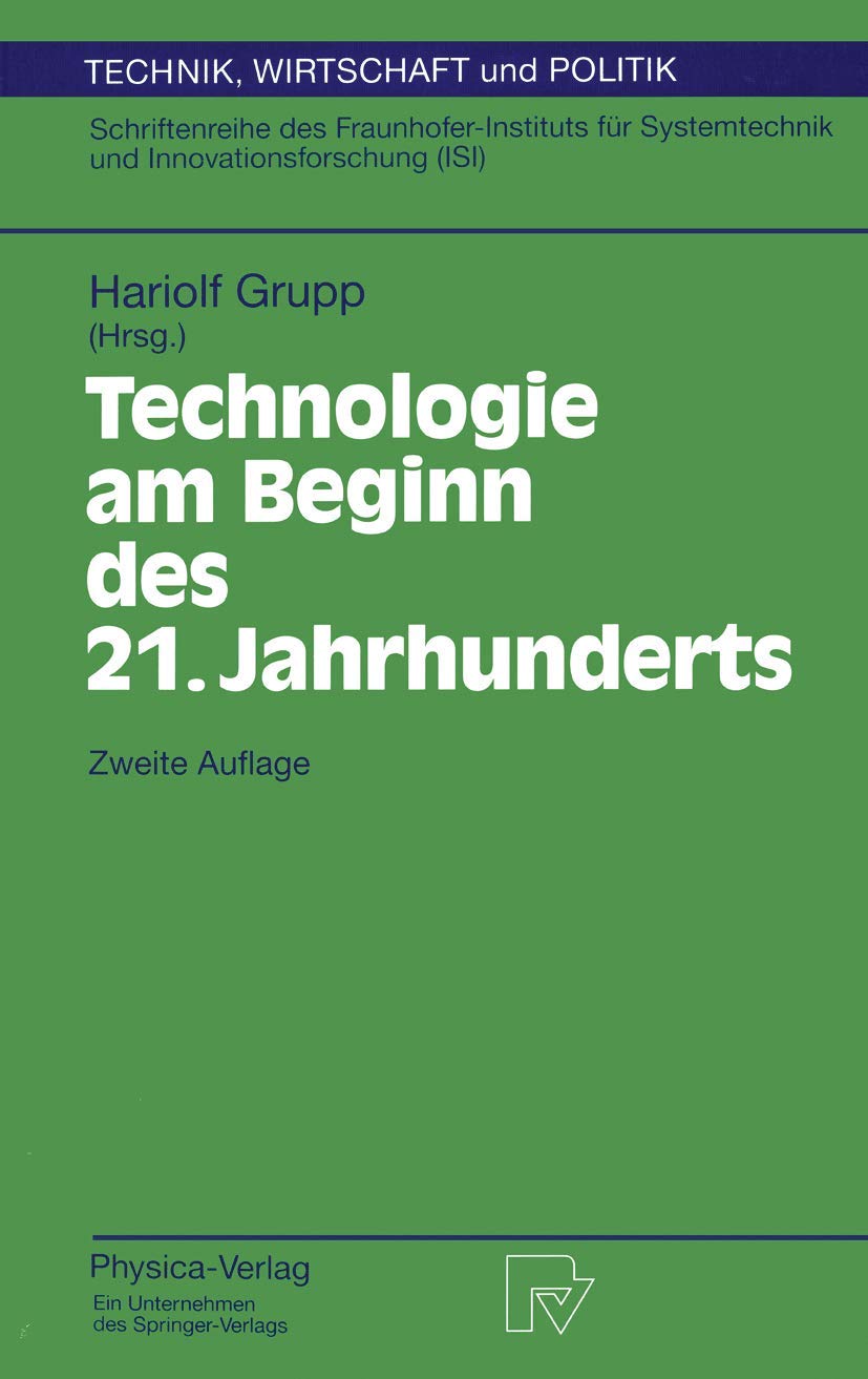 Technologie am Beginn des 21. Jahrhunderts (Technik, Wirtschaft und Politik. Schriftenreihe des Fraunhofer-Instituts für Systemtechnik und ... (Technik, Wirtschaft und Politik, 3, Band 3) Law