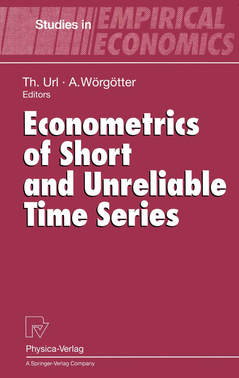 Econometrics of Short and Unreliable Time Series (Studies in Empirical Economics) Law