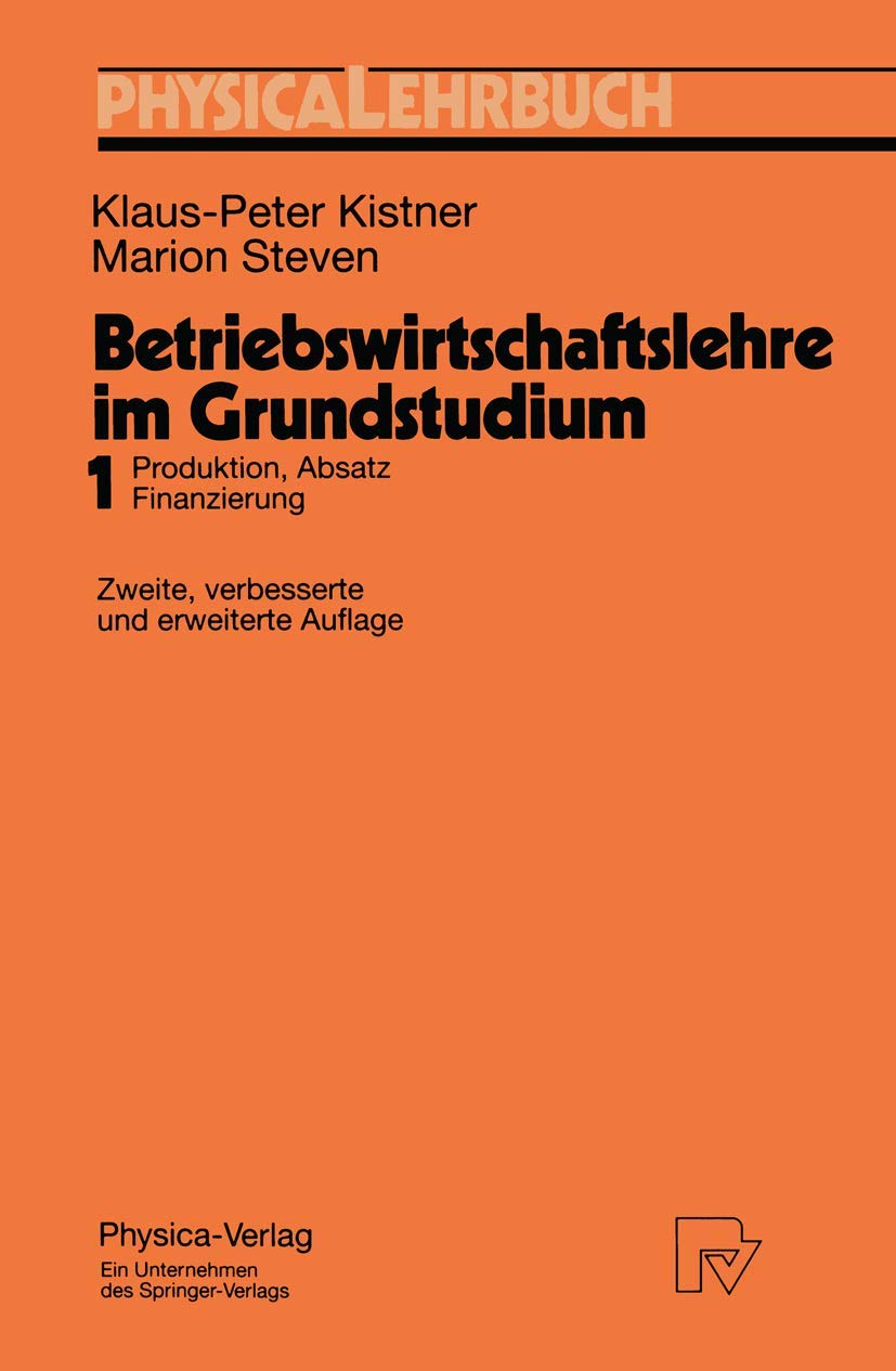Betriebswirtschaftslehre im Grundstudium: Produktion, Absatz, Finanzierung (Physica-Lehrbuch) Law