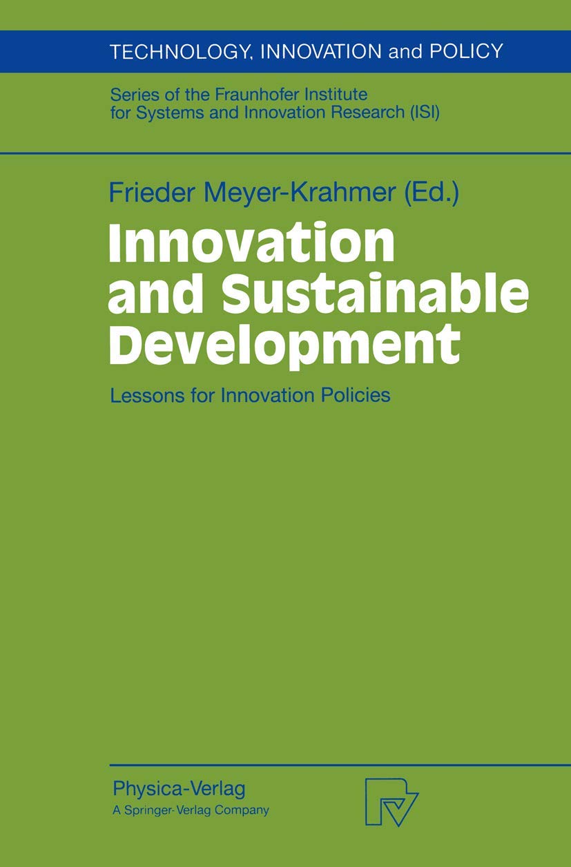 Innovation and Sustainable Development. Lessons for Innovation Policies (Technology, Innovation and Policy Vol. 6) (Technology, Innovation and Policy (ISI), 6, Band 6) Law