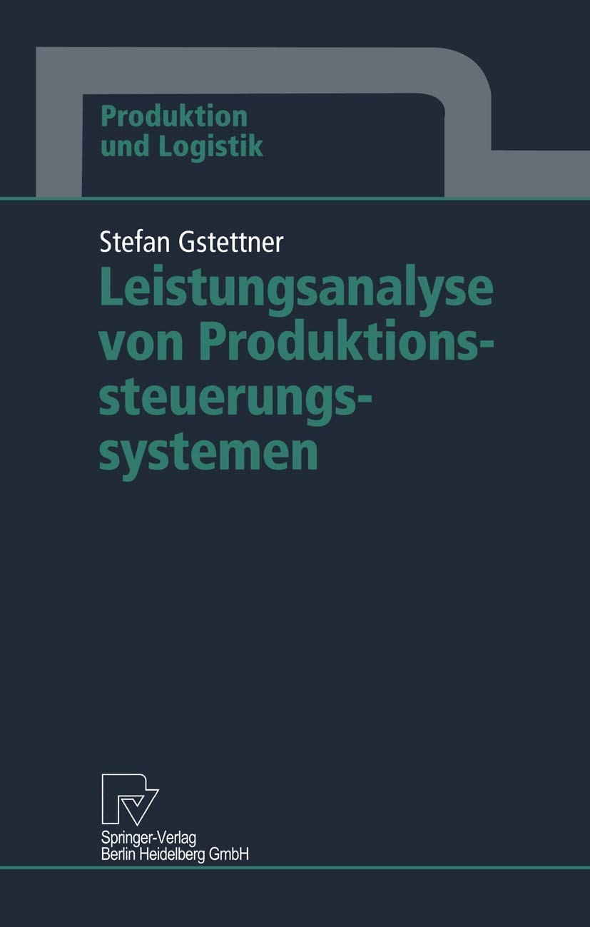 Leistungsanalyse von Produktionssteuerungssystemen (Produktion und Logistik): Diss. Law