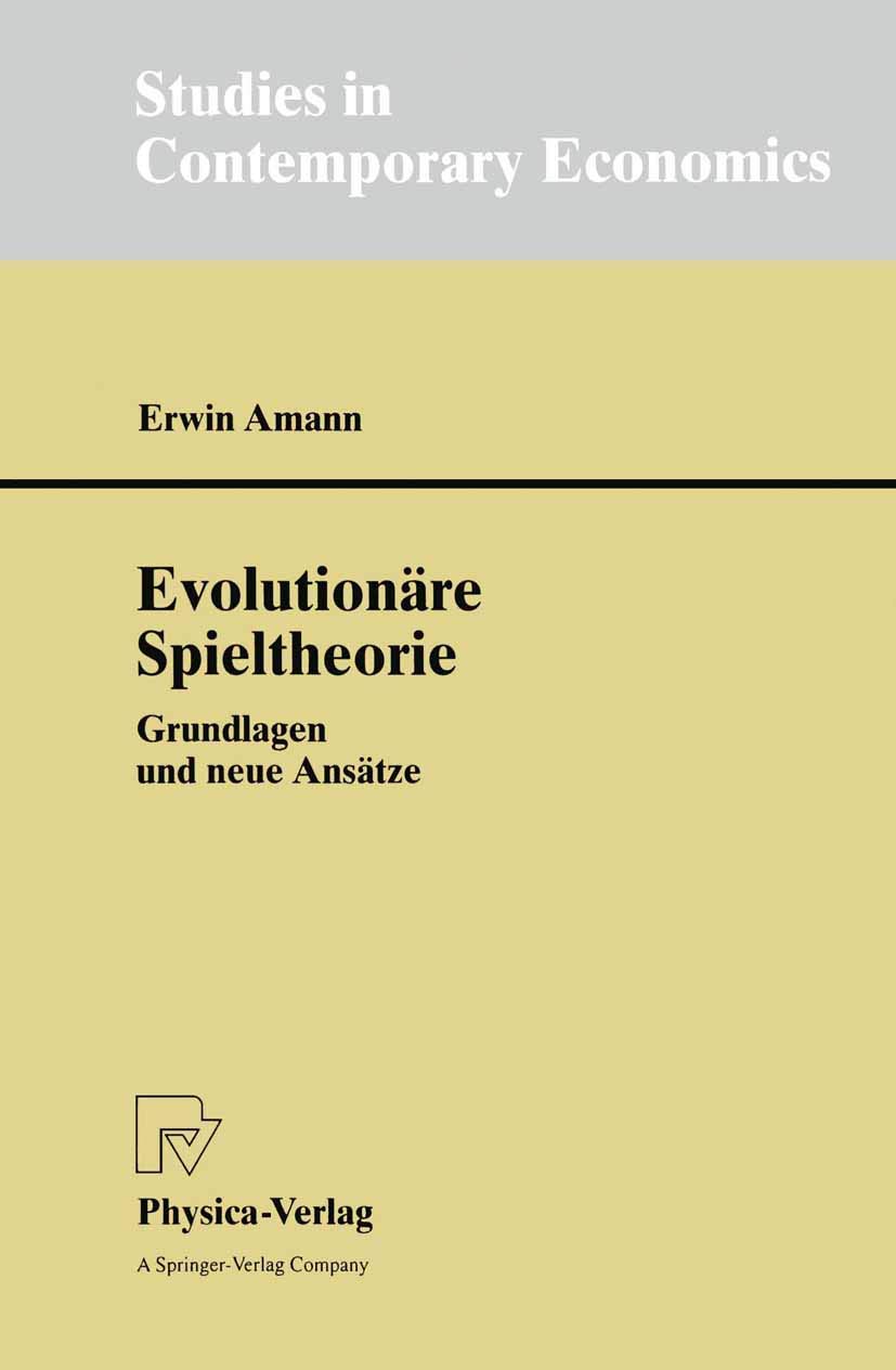 Evolutionäre Spieltheorie. Grundlagen und neue Ansätze (Studies in Contemporary Economics) Law