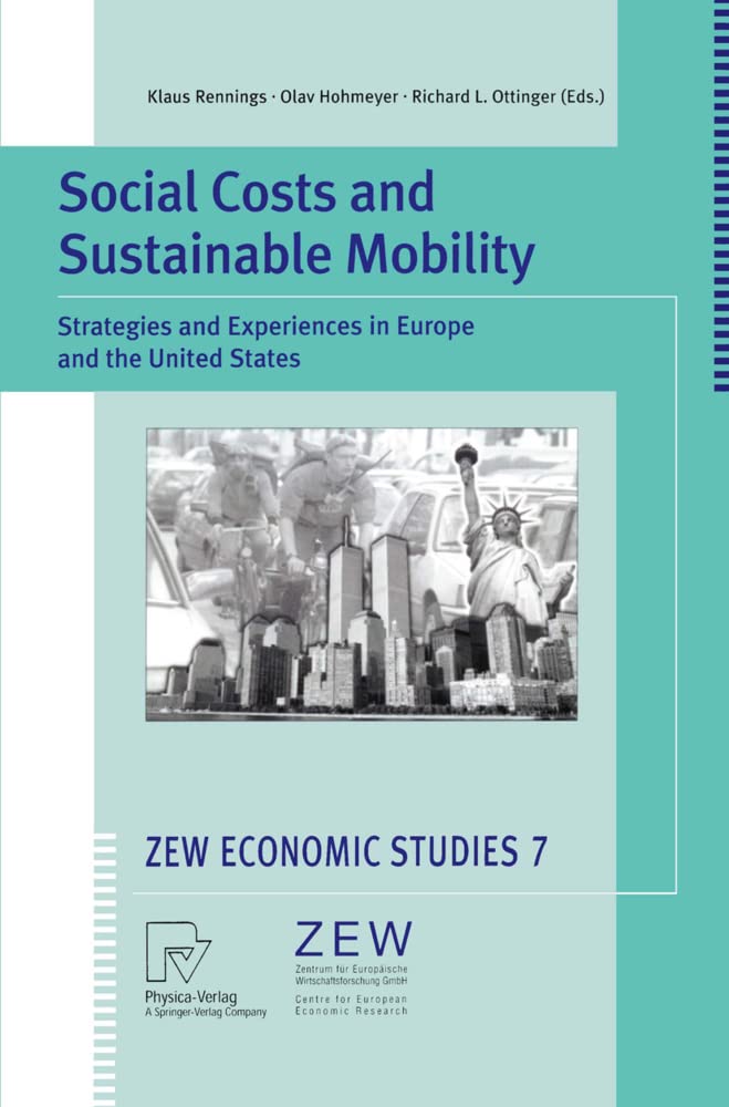 Social Costs and Sustainable Mobility. Strategies and Experiences in Europe and the United States (ZEW Economic Studies Vol. 7) (ZEW Economic Studies, 7, Band 7) Law