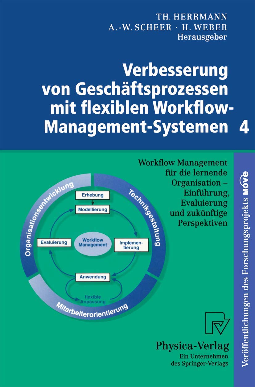 Verbesserung von Geschäftsprozessen mit flexiblen Workflow-Management-Systemen, Bd.4, Workflow-Management für die lernende Organisation.Einführung, Evaluierung und zukünftige Perspektiven Law