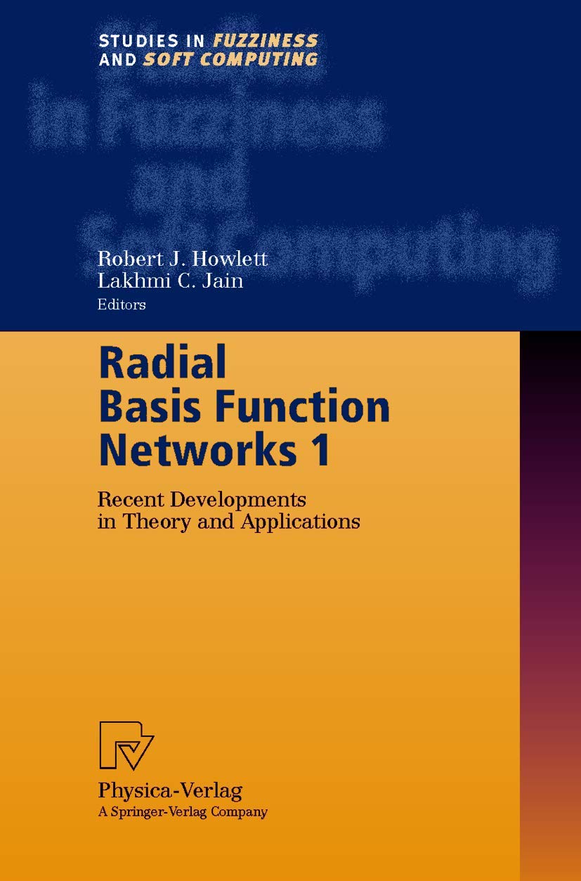 Radial Basis Function Networks 1. Recent Developments in Theory and Applications (Studies in Fuzziness and Soft Computing Vol. 66) (Studies in Fuzziness and Soft Computing, 66, Band 66) Medicine